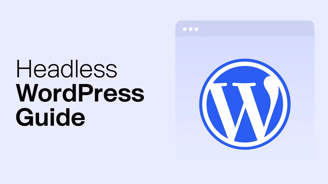 Illustration titled Headless WordPress Guide showing the WordPress logo inside a browser window
